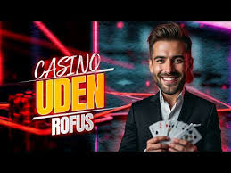 Casino Uden Rufus - Din Guide til Spil uden Begrænsninger