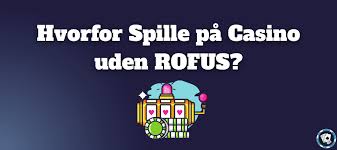 Casino udenom Rofus - Oplev Friheden med Online Spil Casino udenom Rofus - Oplev Friheden med Online Spil