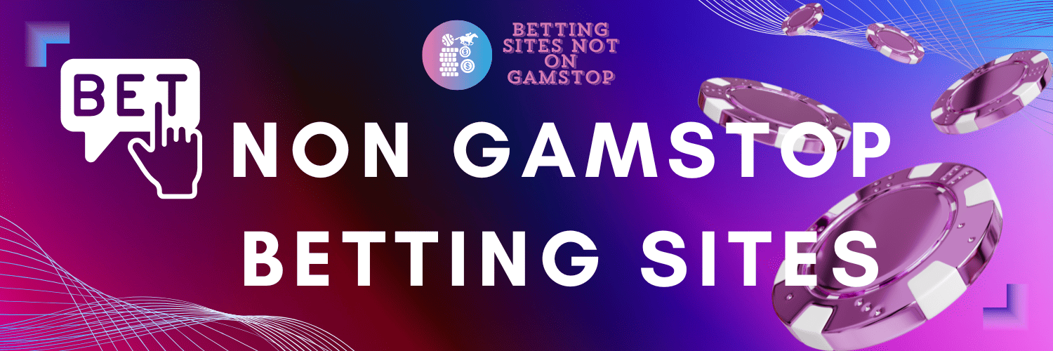 Explore Betting Sites Not on Gamstop A Comprehensive Guide