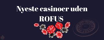 Online Casino Uden Rofus Alt Du Behøver at Vide